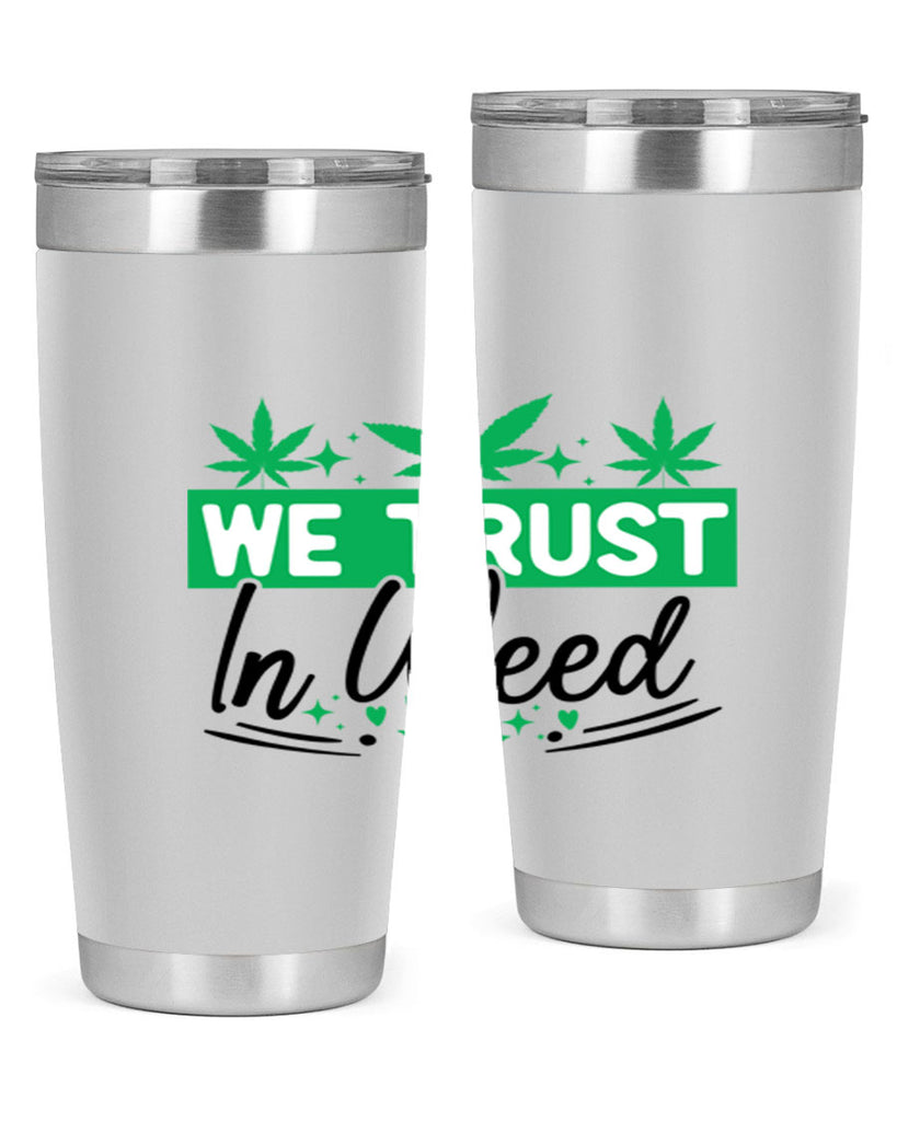We Trust in weed 277#- marijuana- Tumbler