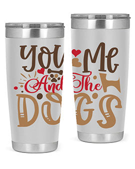 You Me And The Dogs Style 52#- dog- Tumbler