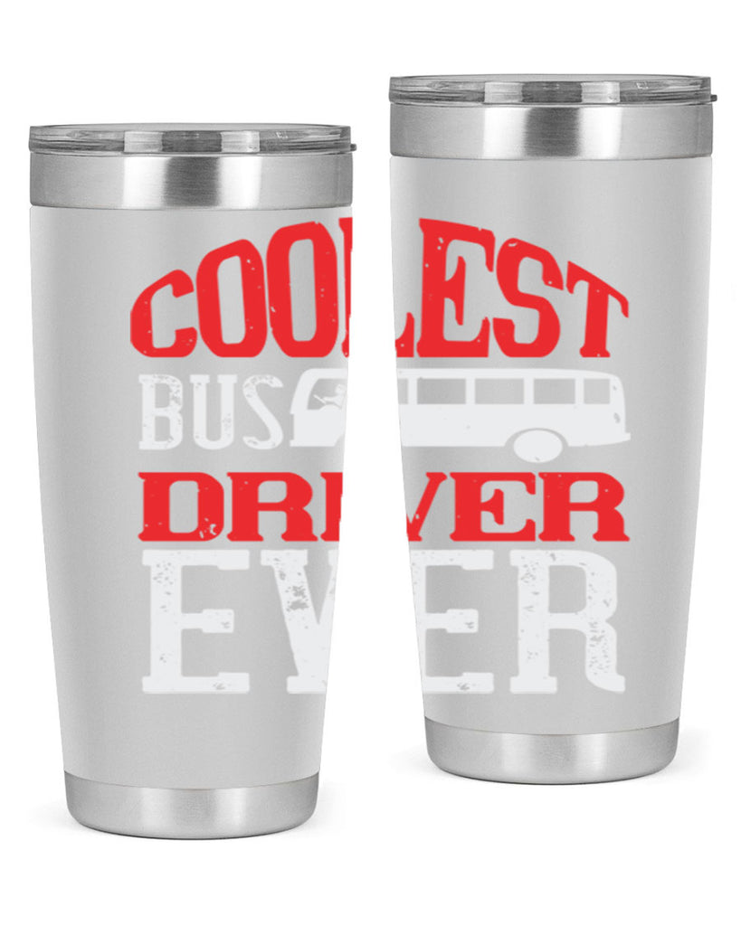 coolest bus driver ever Style 38#- bus driver- tumbler