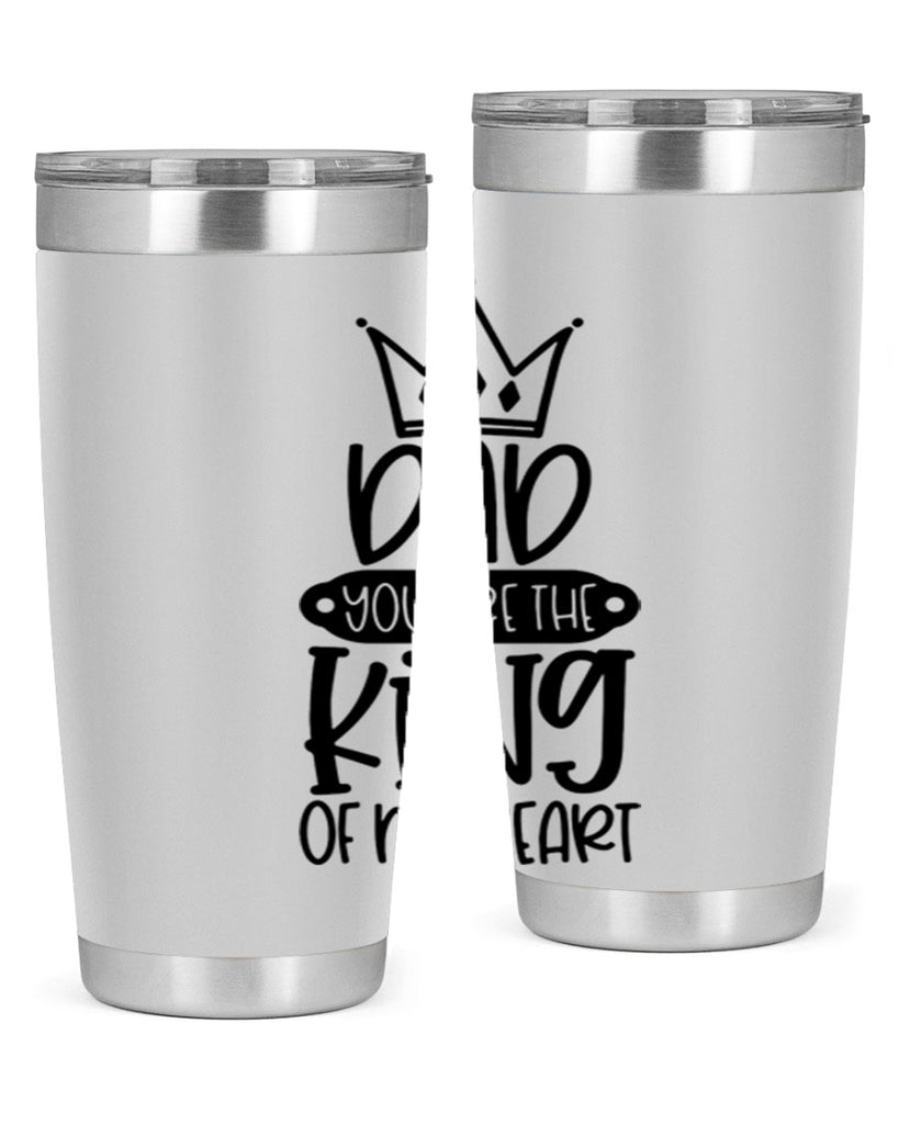 dad you are the king of my heart 57#- fathers day- Tumbler