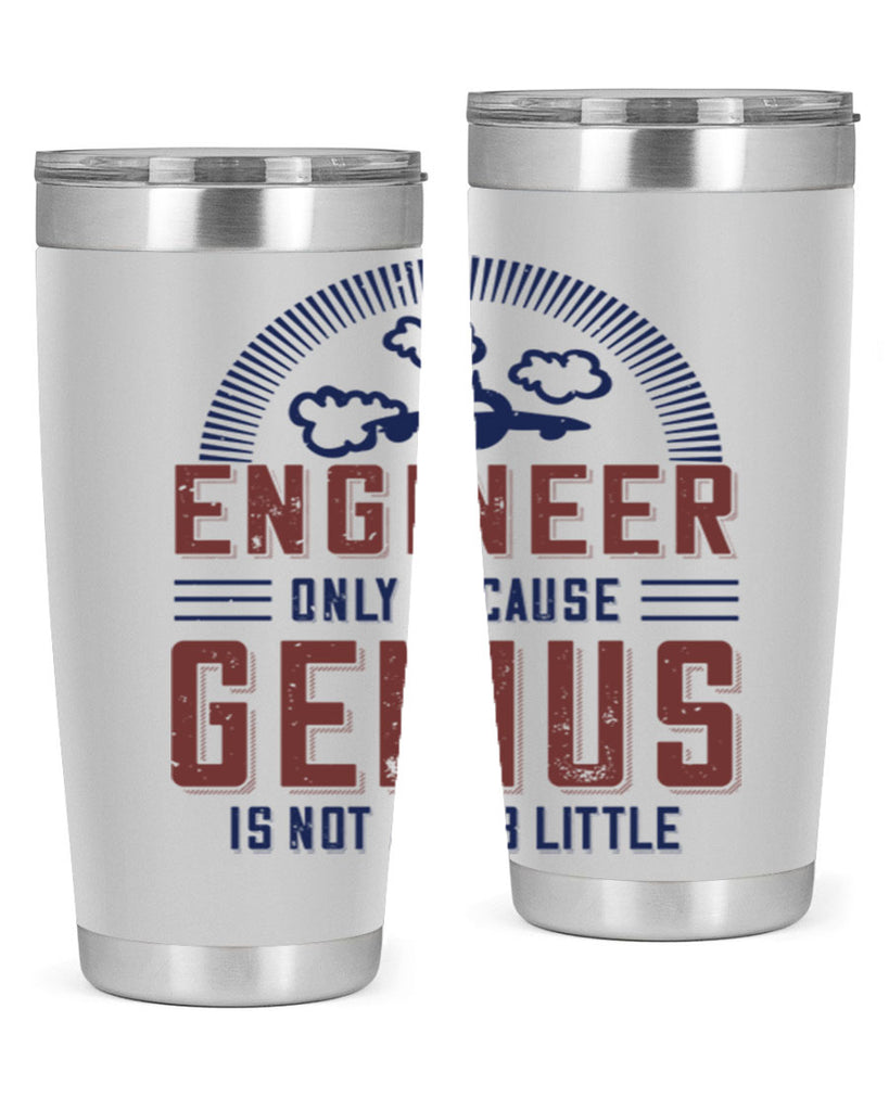 engineer only because genius is not a job little Style 63#- engineer- tumbler