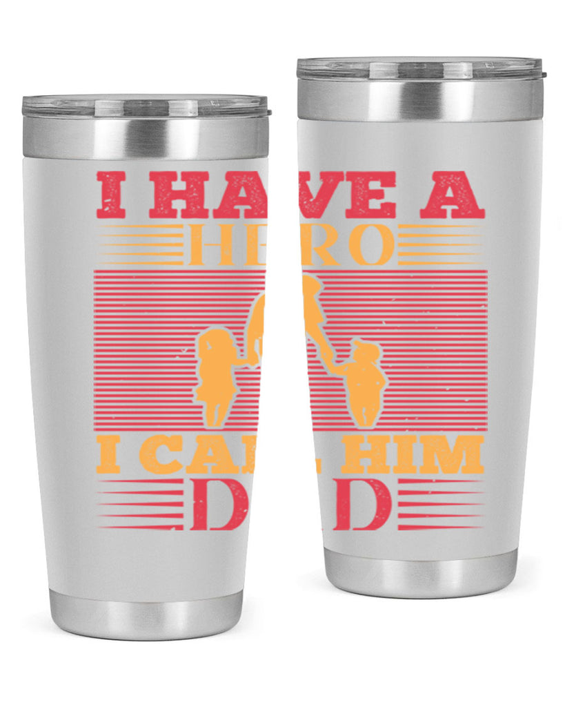 i have a hero i call him dad 198#- fathers day- Tumbler