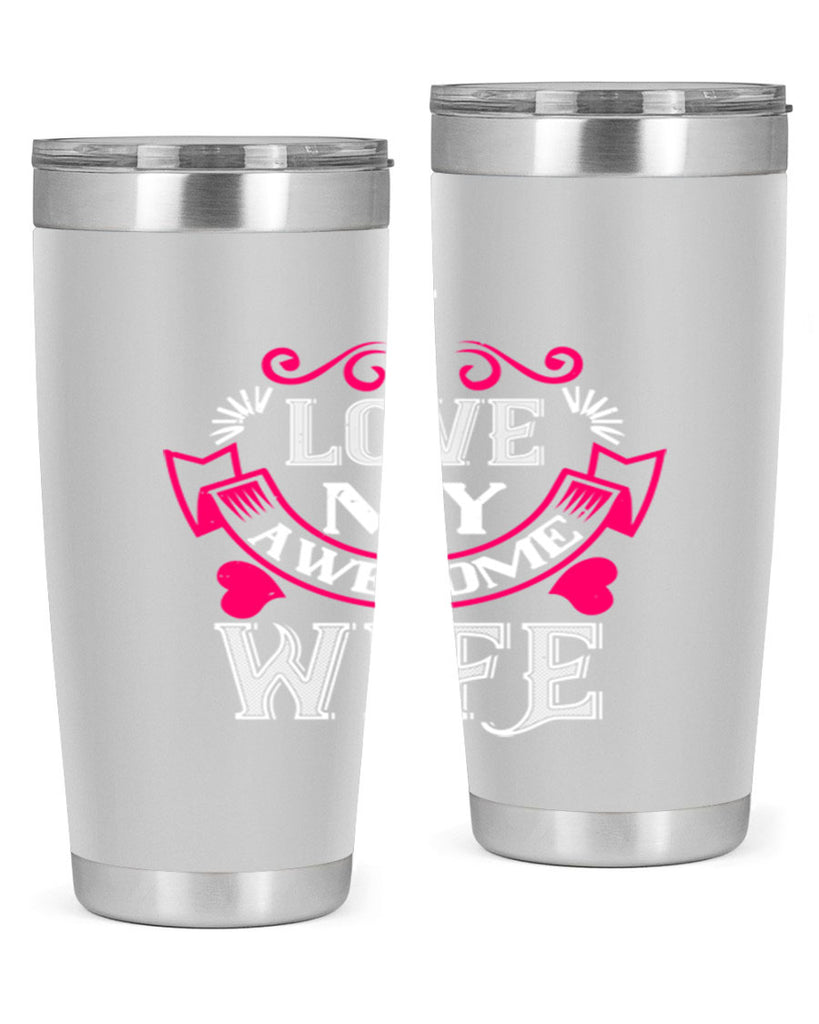 i love my awesome wife 55#- valentines day- Tumbler