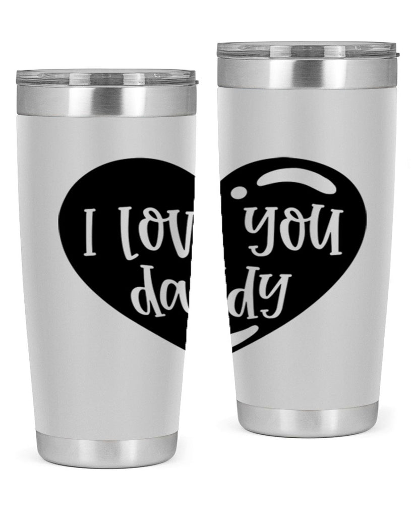 i love you daddy 40#- fathers day- Tumbler