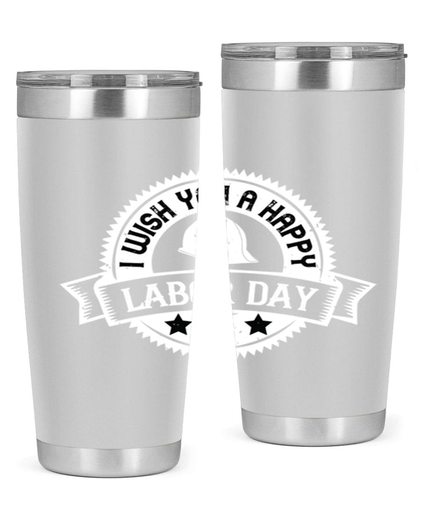 i wish you a happy labor day 37#- labor day- Tumbler