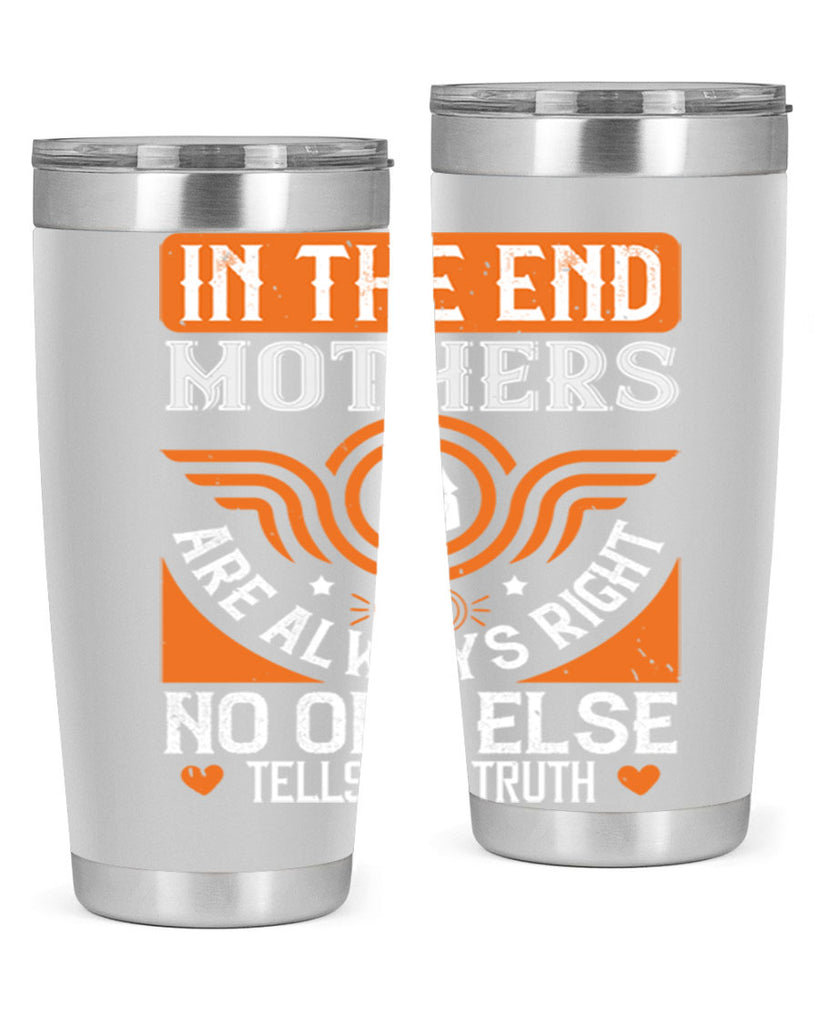 in the end mothers 75#- mothers day- Tumbler