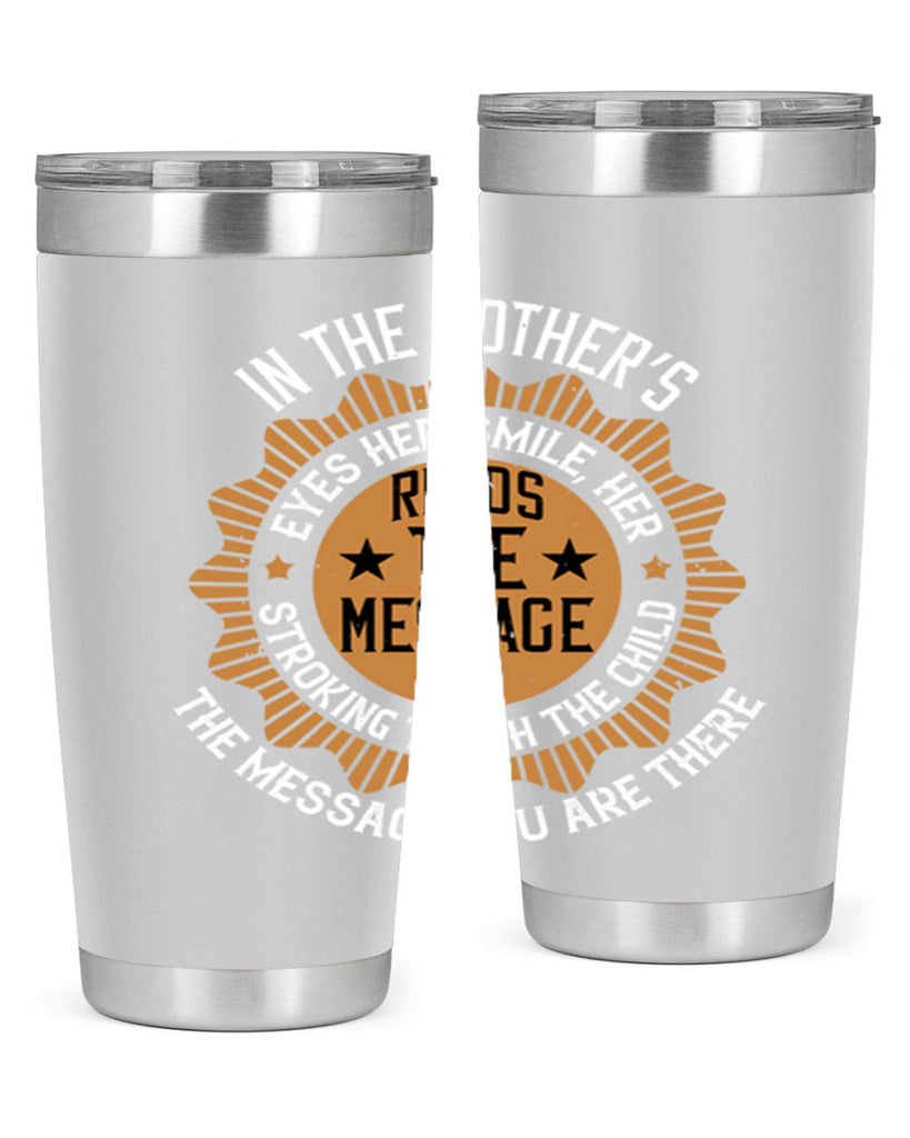 in the mother’s eyes 73#- mothers day- Tumbler