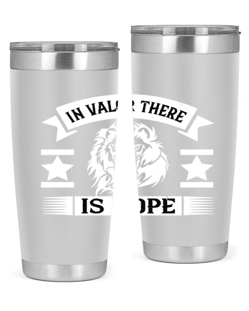in valor there is hope 56#- Veterns Day- Tumbler