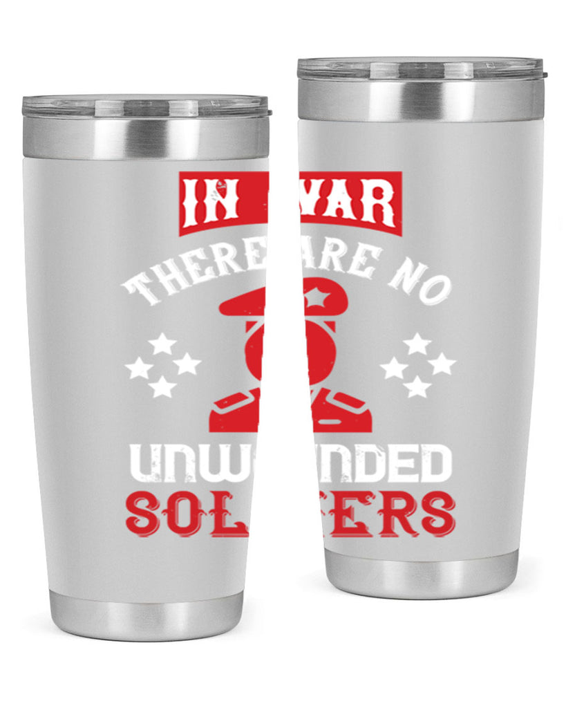 in war there are no unwounded soldiers 54#- Veterns Day- Tumbler