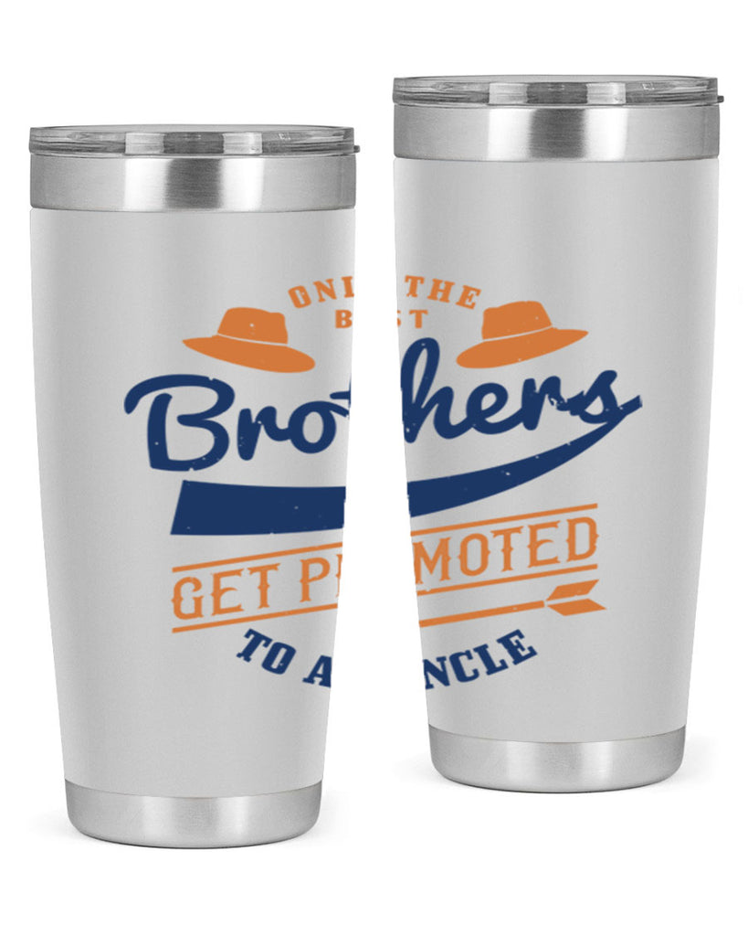 only the best brothers 171#- fathers day- Tumbler