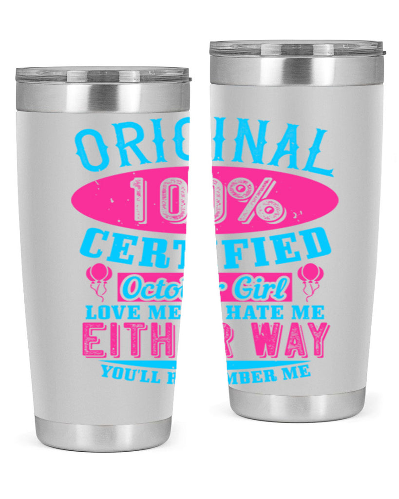 original certified october girl love me or hate me either way youll remember me Style 46#- birthday- tumbler