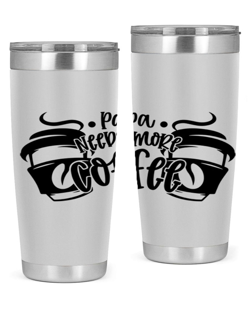 papa needs more coffee 50#- coffee- Tumbler
