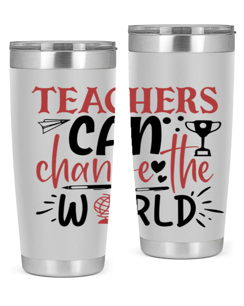 teachers ca change the world Style 136#- teacher- tumbler
