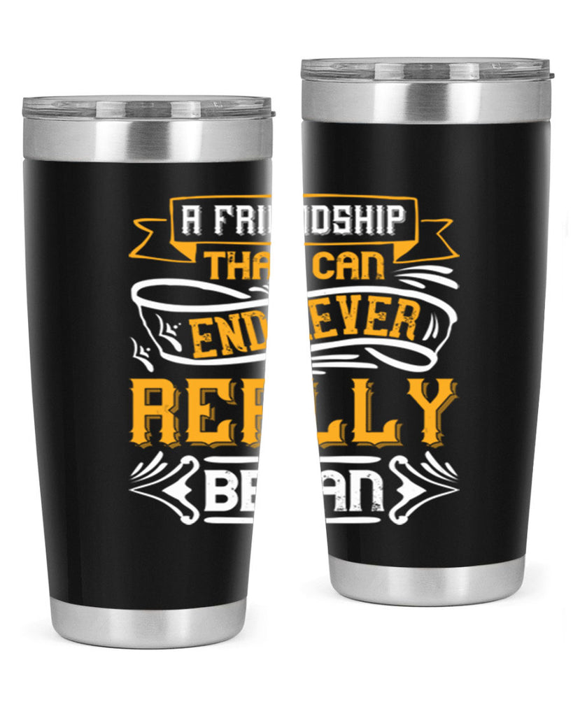 A friendship that can end never really began Style 8#- Best Friend- Tumbler