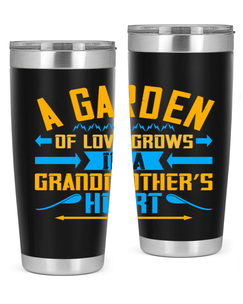 A garden of love grows in a grandmother’s heart 97#- grandma - nana- Tumbler