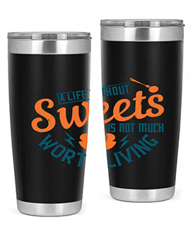 A life without sweets is not much worth living Style 50#- diabetes- Tumbler