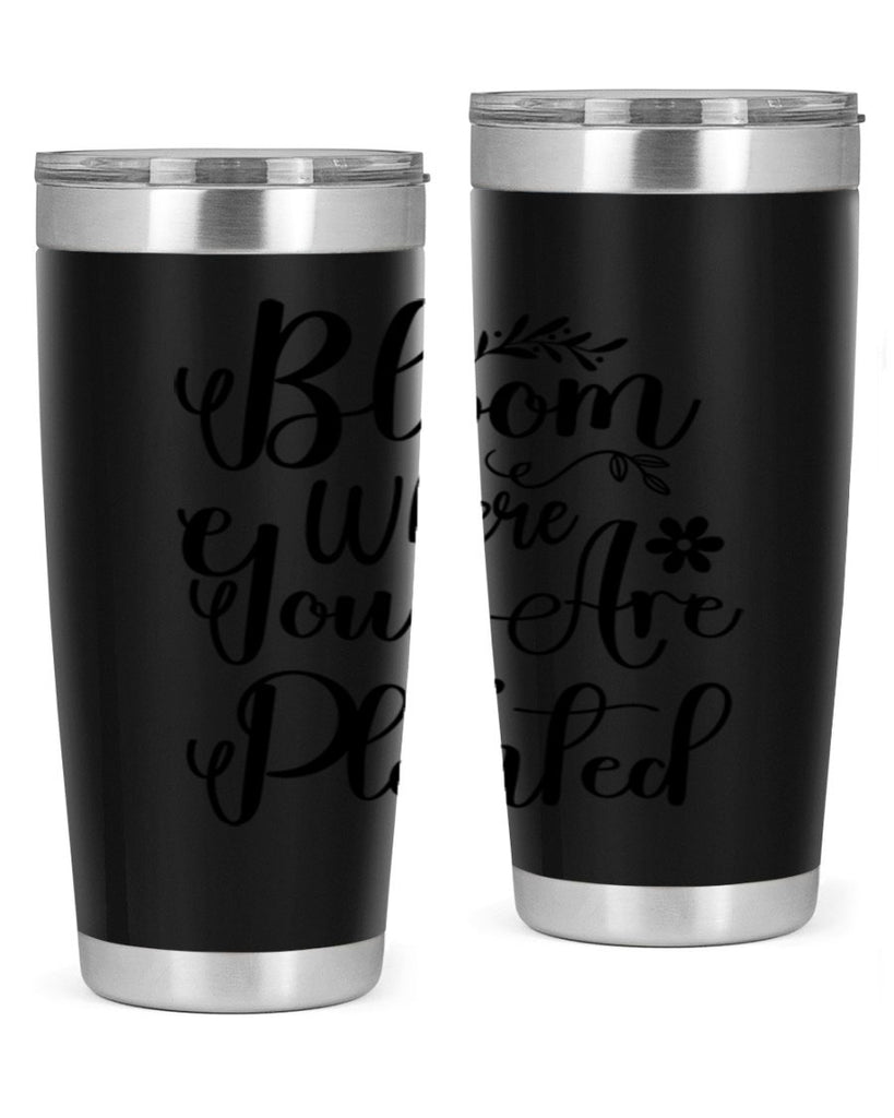 Bloom Where You Are Planted 75#- spring- Tumbler