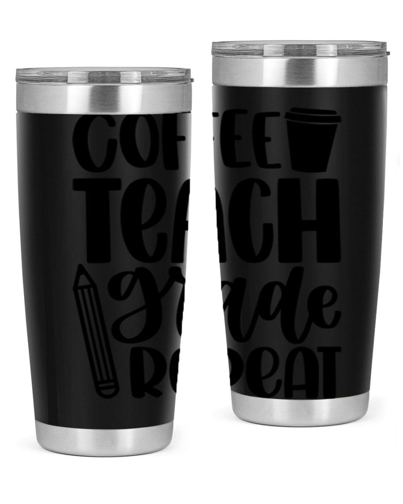 Coffee Teach Grade Repeat Style 83#- teacher- tumbler