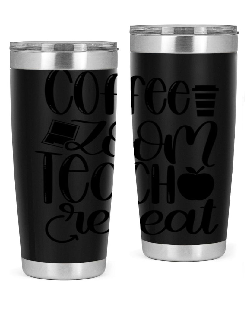 Coffee Zoom Teach Repeat Style 81#- teacher- tumbler