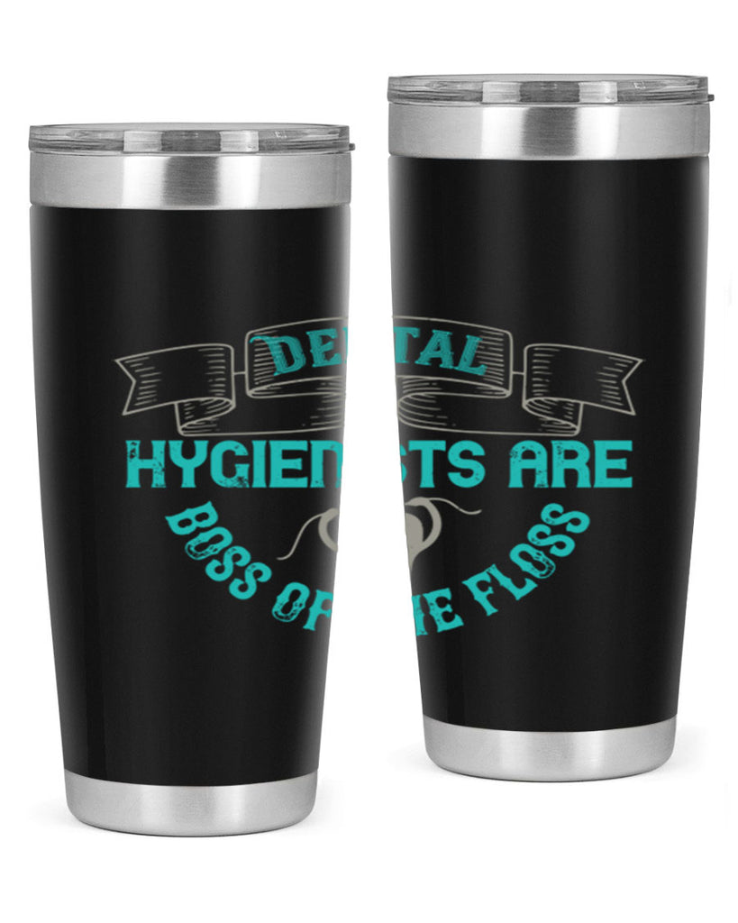 Dental hygienists are Style 48#- dentist- tumbler