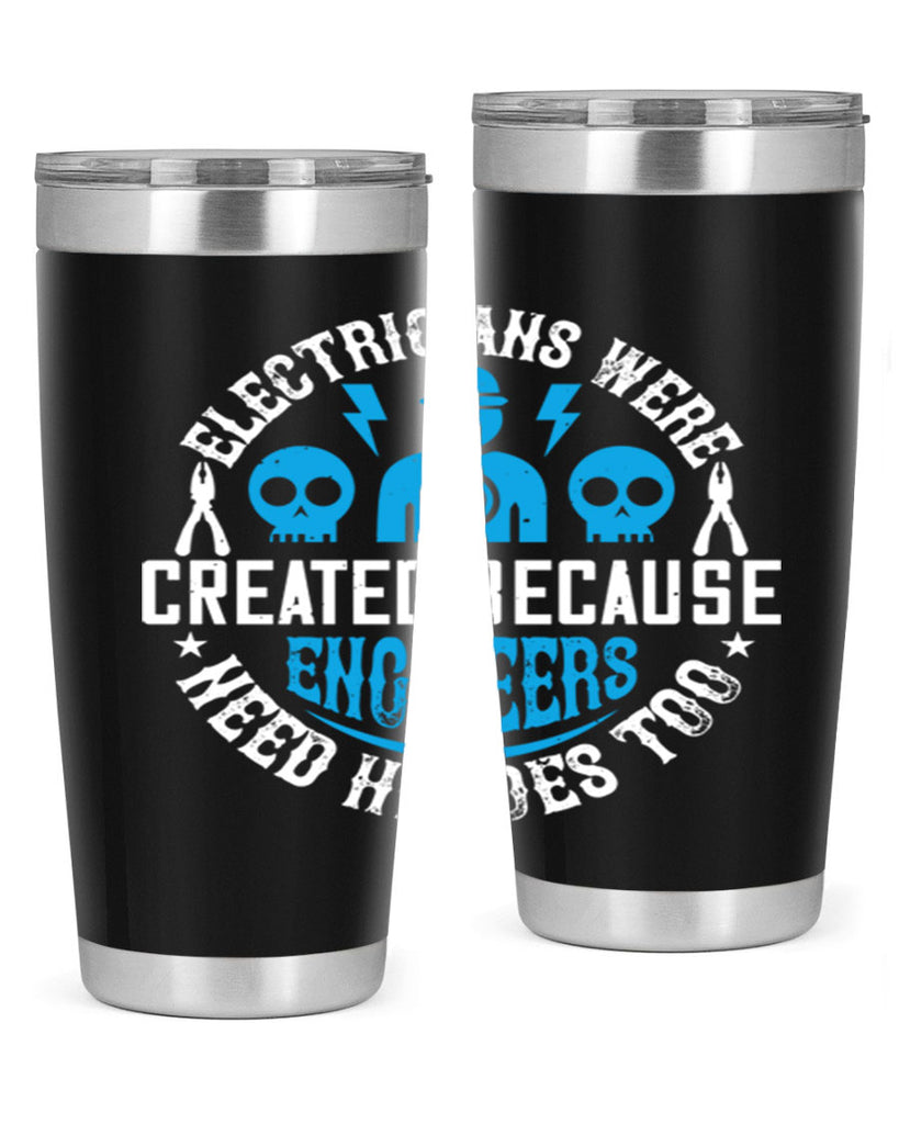Electrician created because engineers need heroes too Style 55#- electrician- tumbler