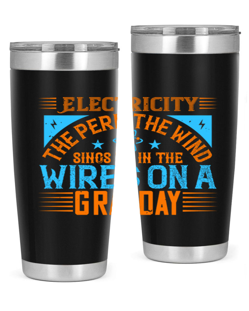 Electricity the peril the wind sings to in thewires on a gray day Style 43#- electrician- tumbler