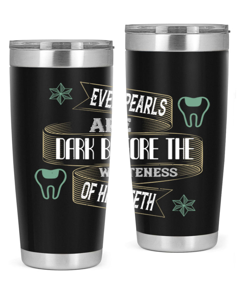 Even pearls are dark before Style 42#- dentist- tumbler