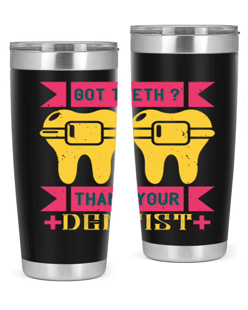 Got teeth thank your Style 40#- dentist- tumbler