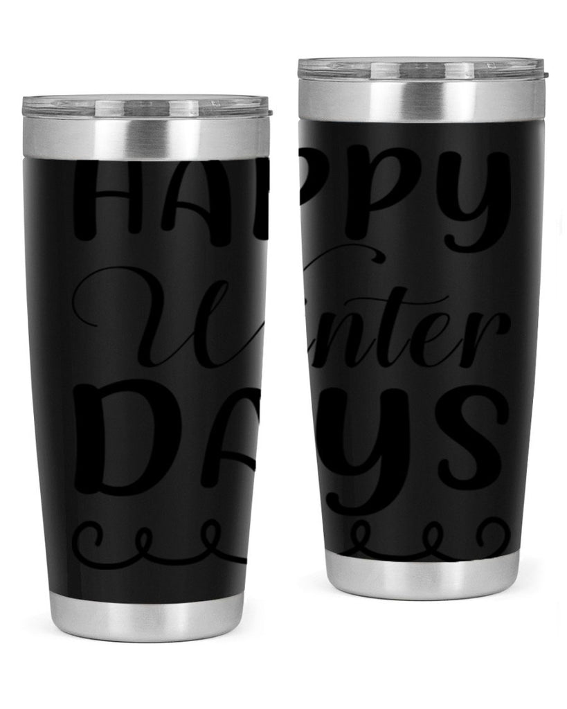 Happy Winter Days 139#- winter- Tumbler
