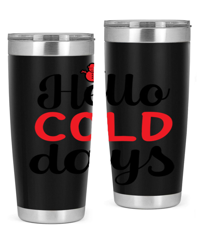 Hello cold days 147#- winter- Tumbler