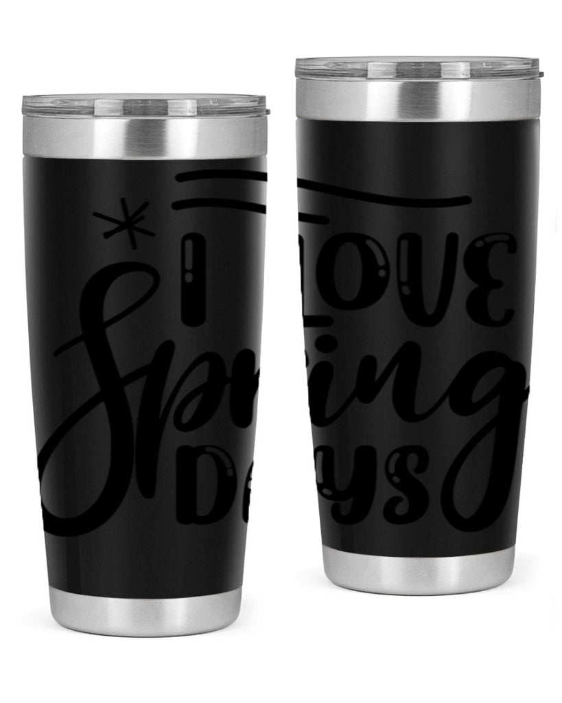 I LOVE SPRING DAYS  273#- spring- Tumbler