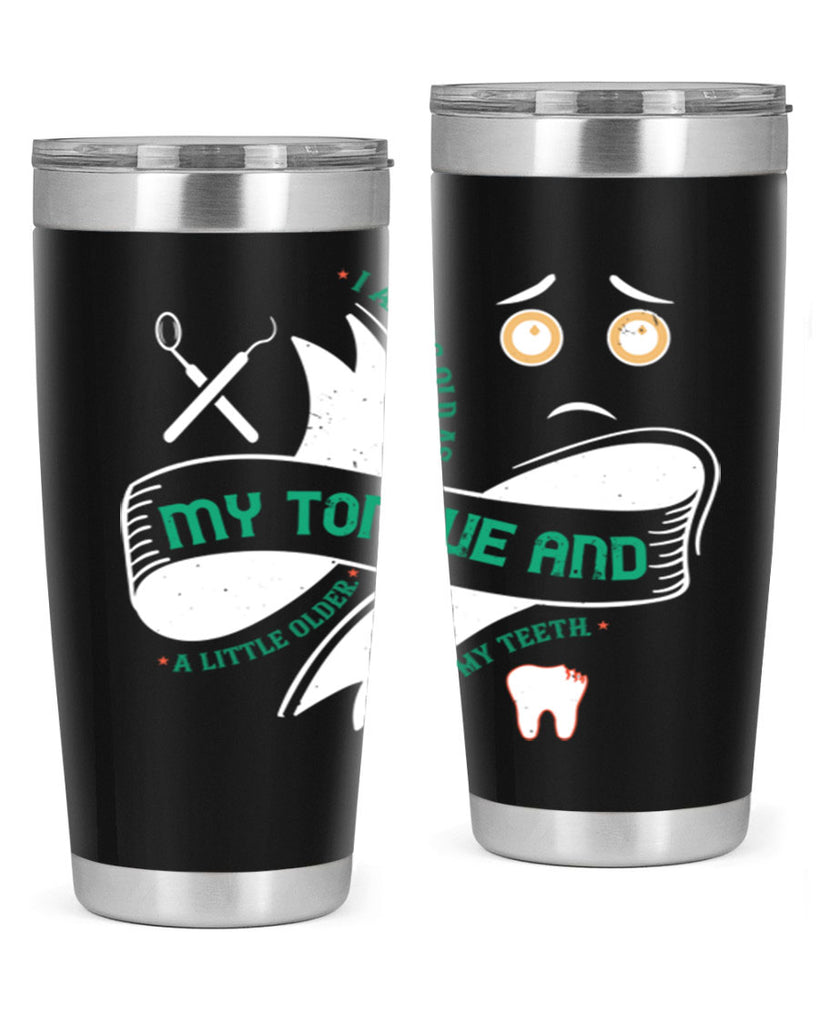 I am as old as my tongue and Style 37#- dentist- tumbler