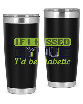 If I missed you I’d be diabetic Style 26#- diabetes- Tumbler