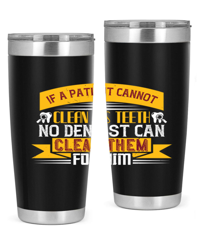 If a patient cannot clean his teeth Style 33#- dentist- tumbler