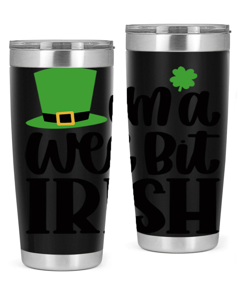 Im A Wee Bit Irish Style 83#- St Patricks Day- Tumbler
