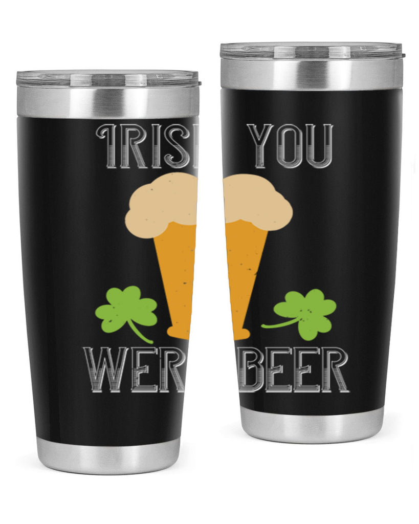 Irish you were beer Style 131#- St Patricks Day- Tumbler