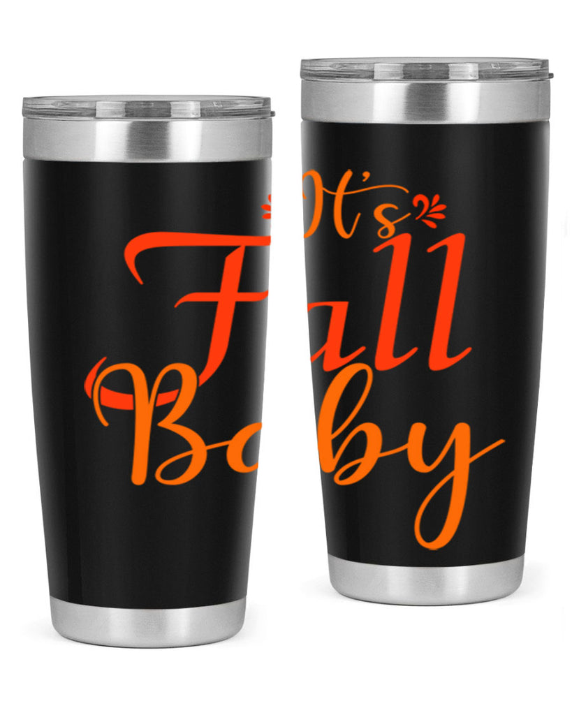 Its Fall Baby Design 374#- fall- Tumbler