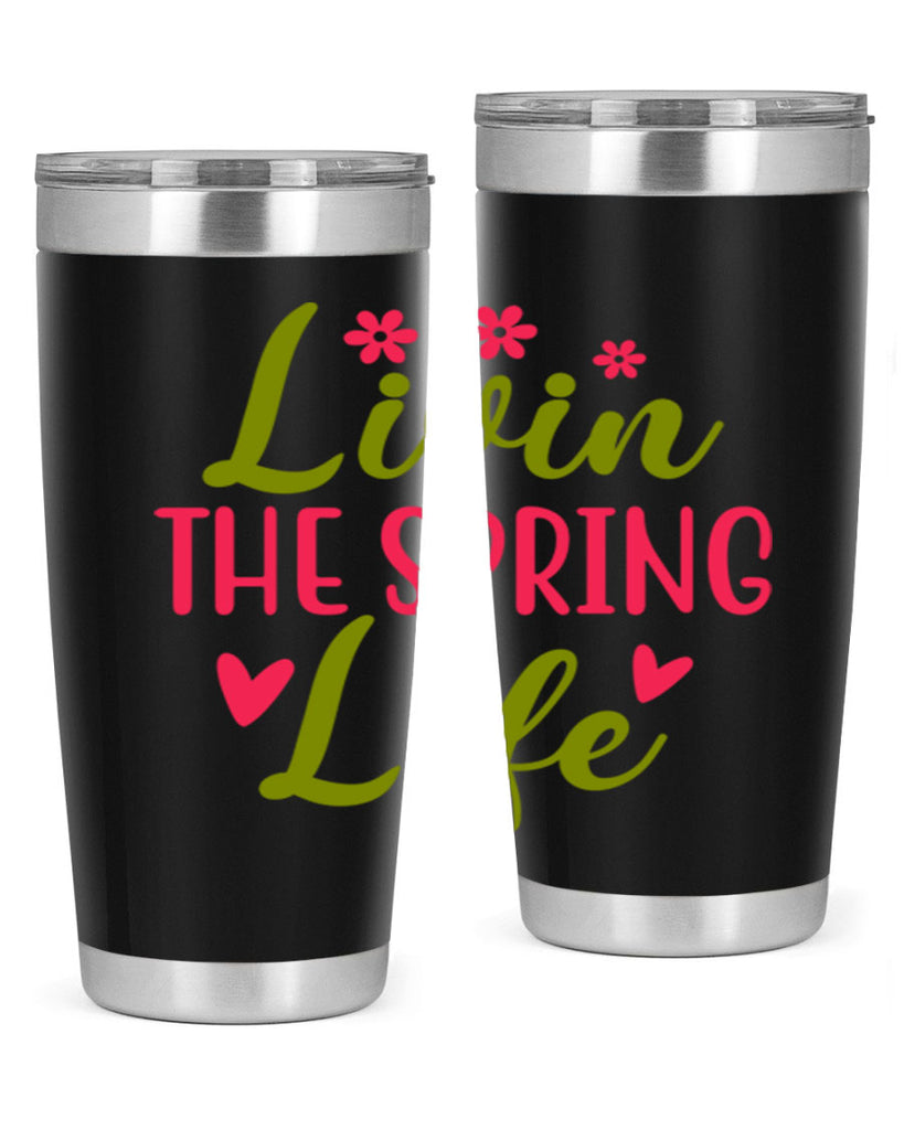 Livin The Spring Life 310#- spring- Tumbler
