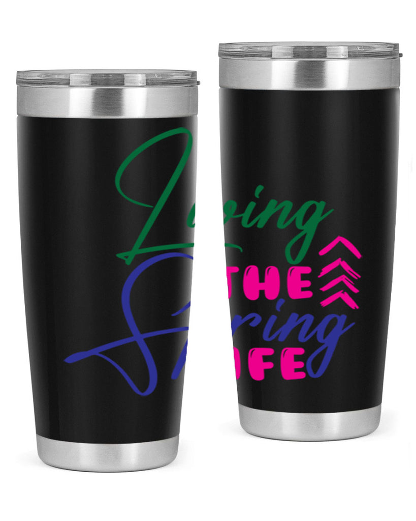 Living The Spring Life 320#- spring- Tumbler