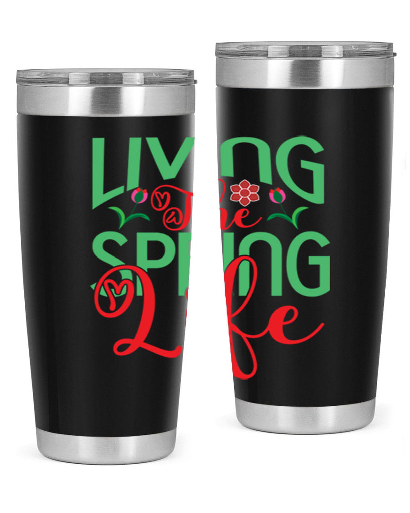 Living The Spring Life 322#- spring- Tumbler