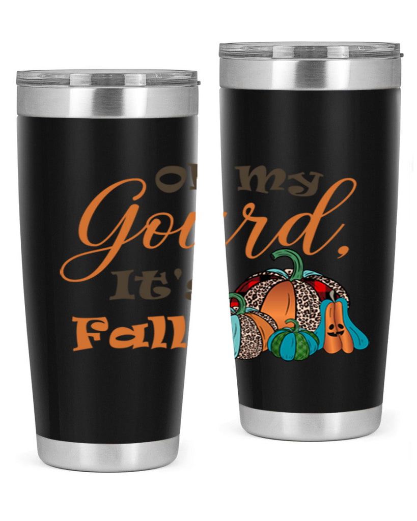 Oh My Gourd It s Fall 458#- fall- Tumbler
