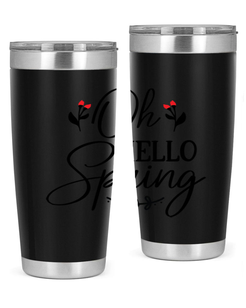 Oh hello spring  382#- spring- Tumbler