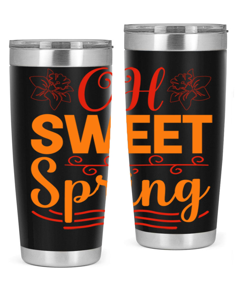 Oh sweet spring 374#- spring- Tumbler