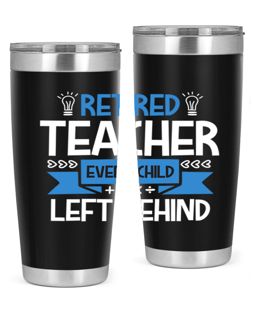 RETIRED Teacher Every Child Style 208#- teacher- tumbler