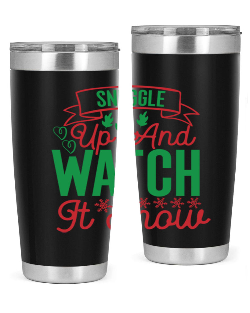 Snuggle Up And Watch It Snow 382#- winter- Tumbler