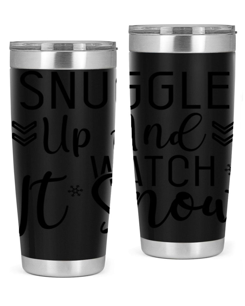 Snuggle Up And Watch It Snow384#- winter- Tumbler