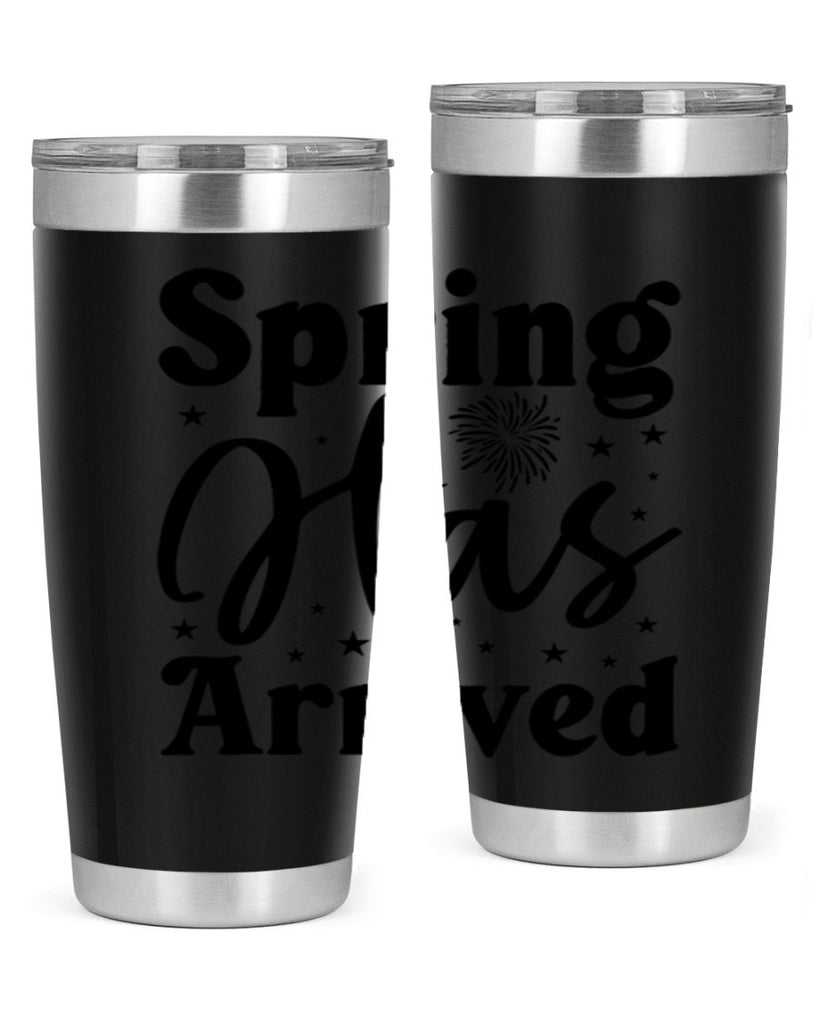 Spring Has Arrived 425#- spring- Tumbler