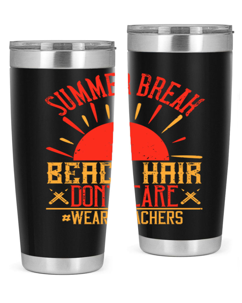 Summer break beach hair don’t care WeAreTeachers Style 19#- teacher- tumbler