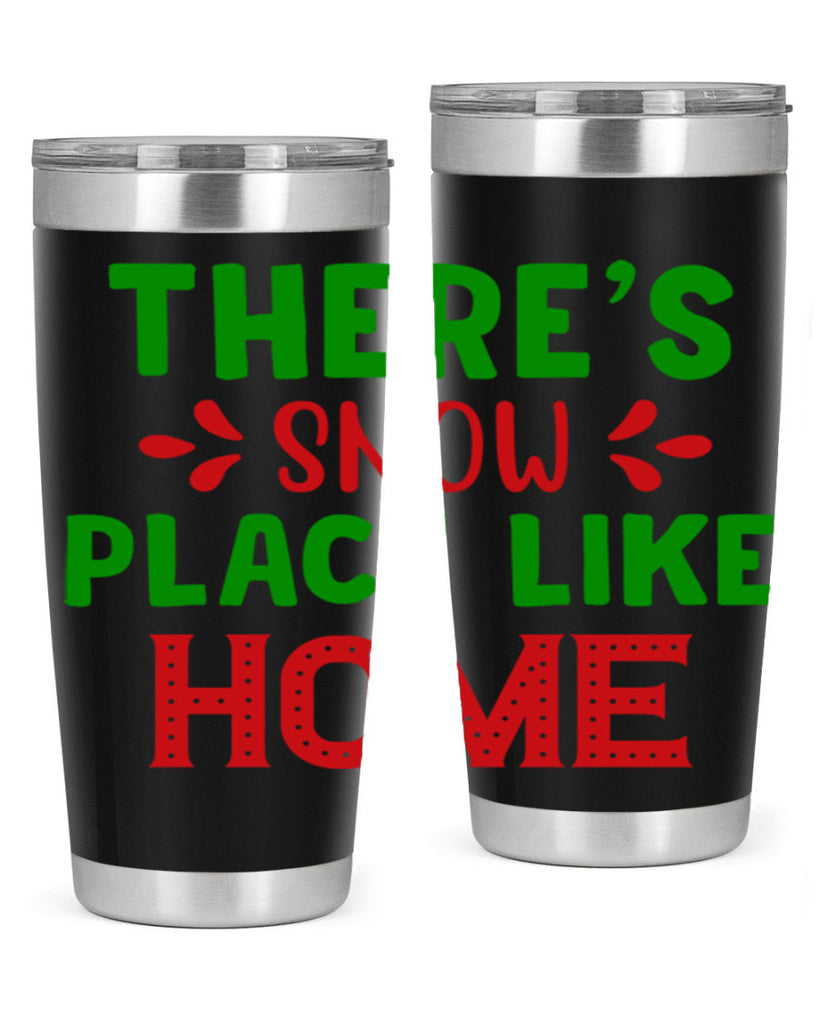 Theres Snow Place Like Home 407#- winter- Tumbler
