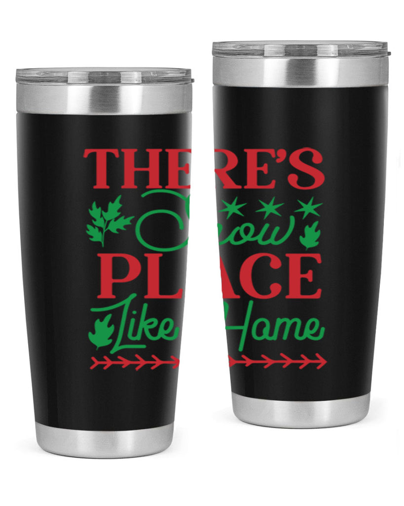 Theres Snow Place Like Home 412#- winter- Tumbler
